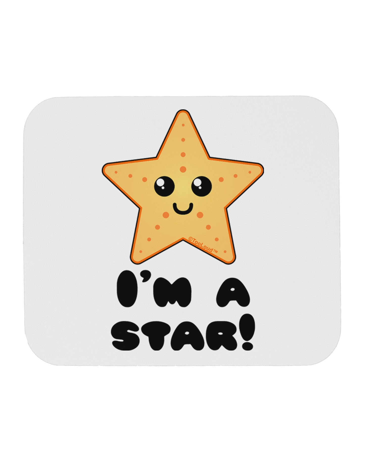 Cute Starfish - I am a Star Mousepad by TooLoud-TooLoud-White-Davson Sales
