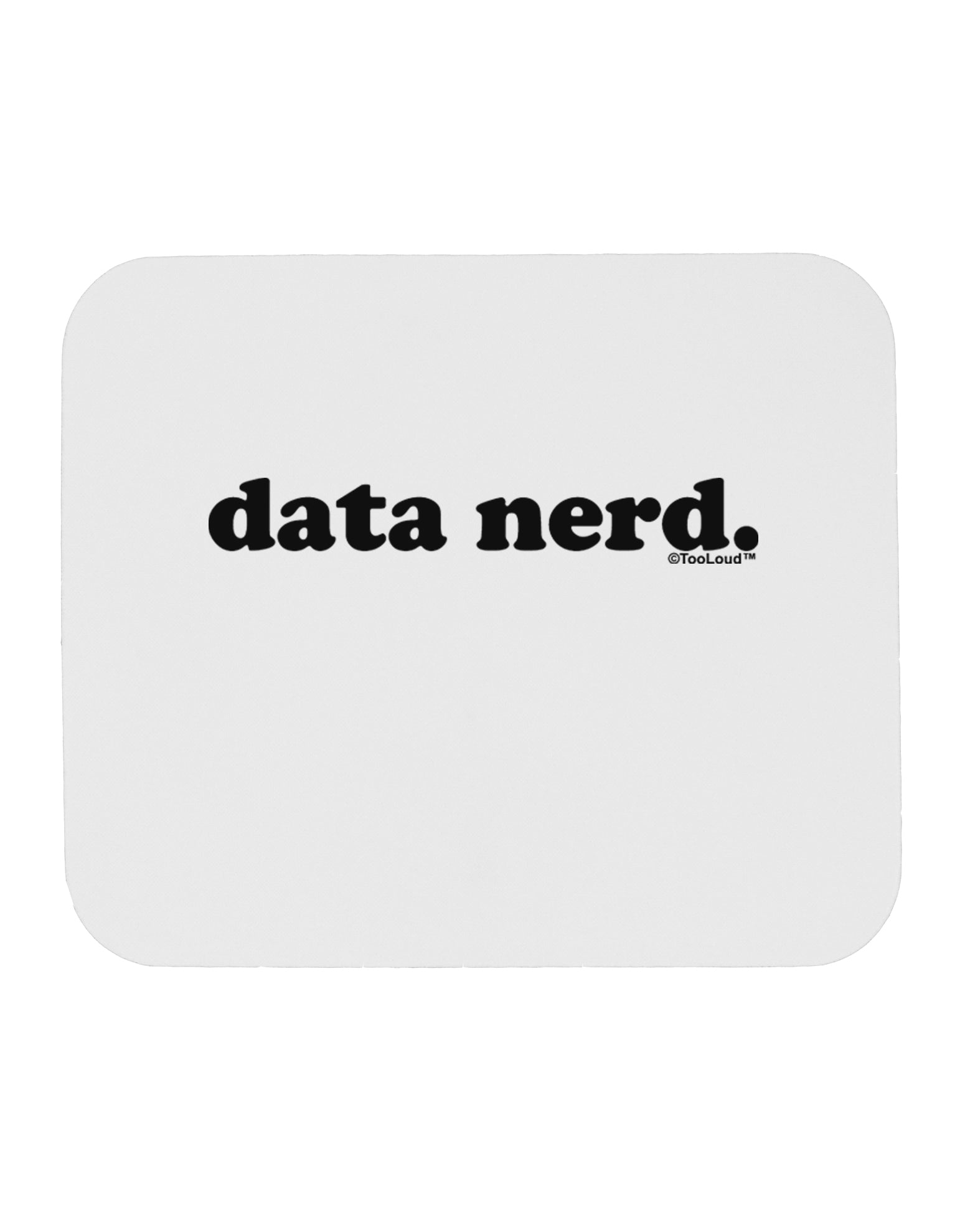 Data Nerd Simple Text Mousepad by TooLoud-TooLoud-White-Davson Sales