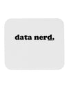 Data Nerd Simple Text Mousepad by TooLoud-TooLoud-White-Davson Sales