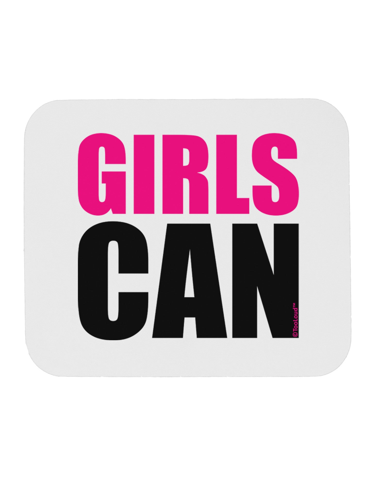 Girls Can Mousepad by TooLoud-TooLoud-White-Davson Sales