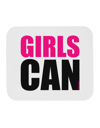 Girls Can Mousepad by TooLoud