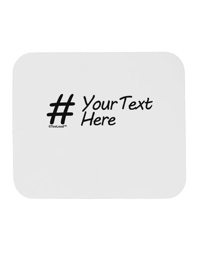 Personalized Hashtag Mousepad by TooLoud-TooLoud-White-Davson Sales