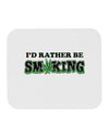 I'd Rather Be Smoking Mousepad-TooLoud-White-Davson Sales