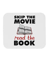Skip The Movie Read The Book Mousepad-TooLoud-White-Davson Sales