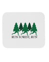 Run Forest Run Funny Mousepad by TooLoud-TooLoud-White-Davson Sales