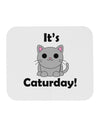 It's Caturday Cute Cat Design Mousepad by TooLoud-TooLoud-White-Davson Sales