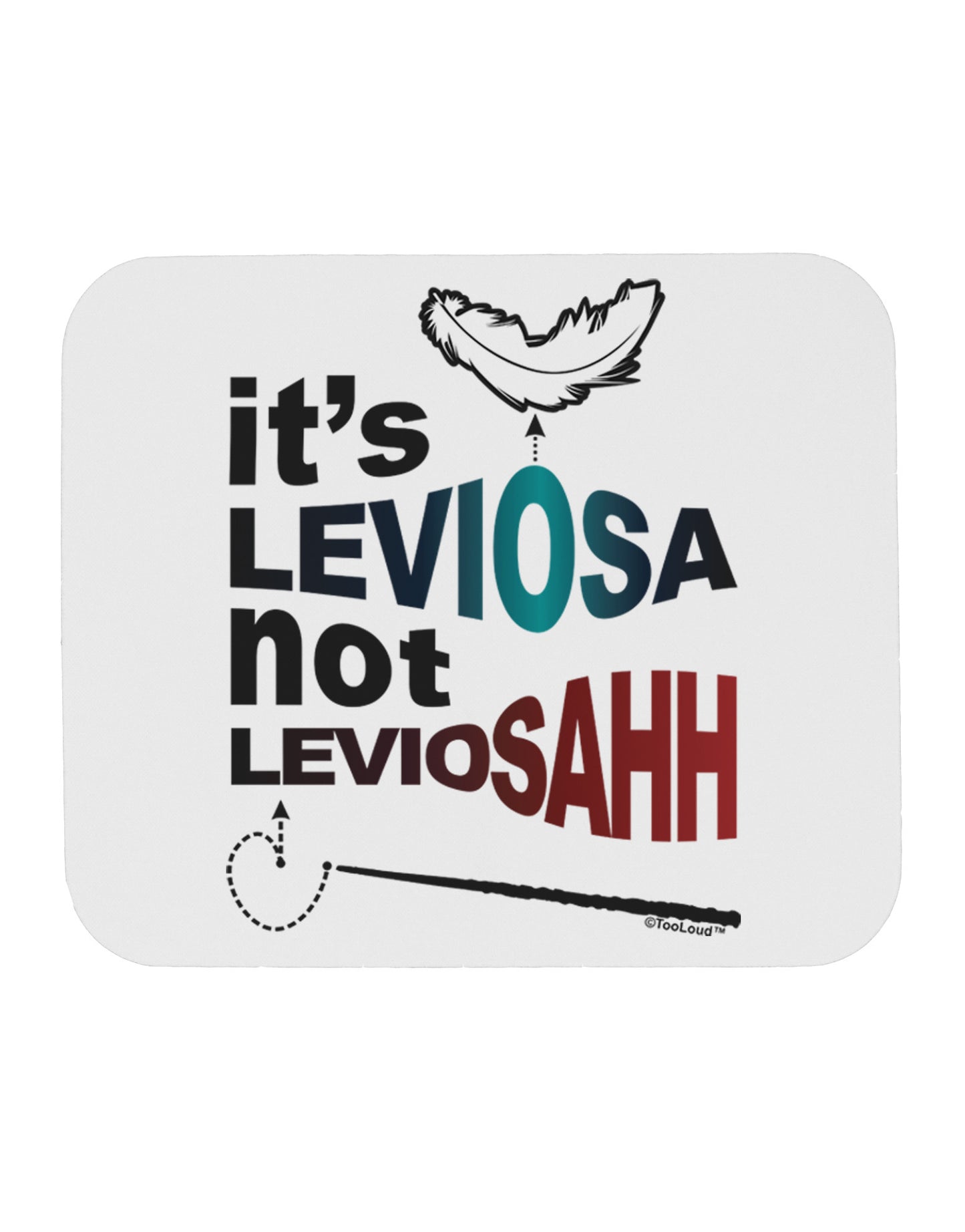 It's LeviOsa not LeviosAHH Mousepad-TooLoud-White-Davson Sales