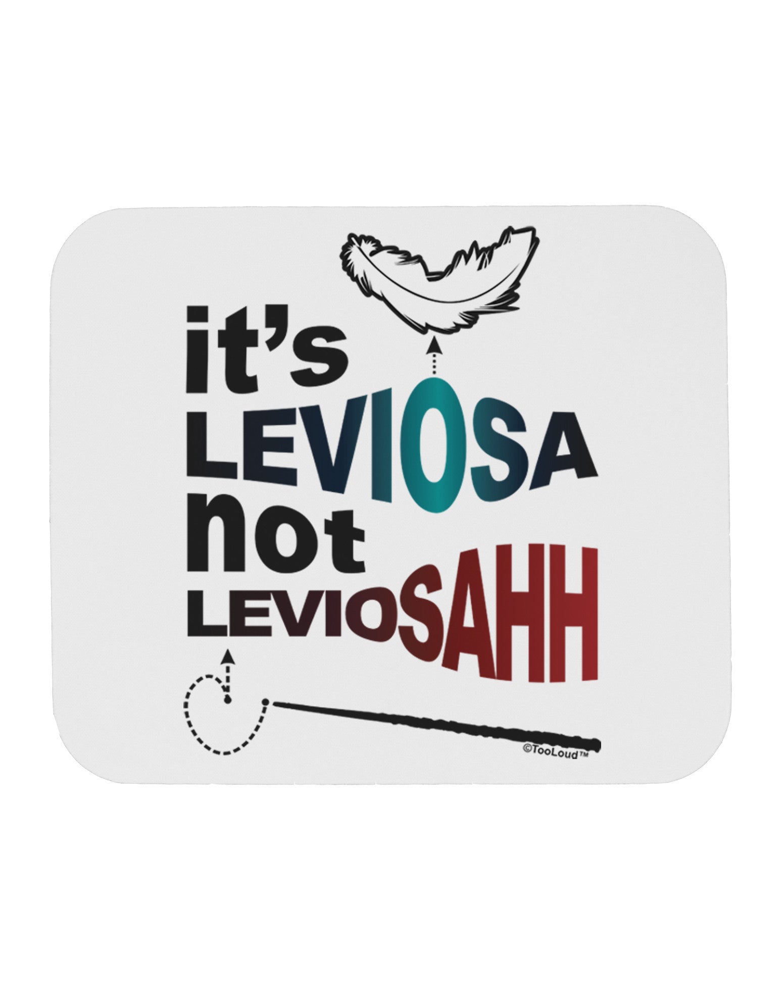 It's LeviOsa not LeviosAHH Mousepad-TooLoud-White-Davson Sales