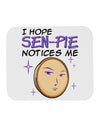 I Hope Sen-Pie Notices Me Mousepad-TooLoud-White-Davson Sales