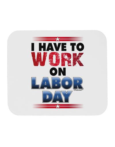 Work On Labor Day Mousepad-TooLoud-White-Davson Sales