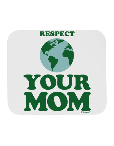 Respect Your Mom - Mother Earth Design - Color Mousepad-TooLoud-White-Davson Sales