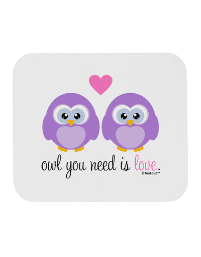 Owl You Need Is Love - Purple Owls Mousepad by TooLoud-TooLoud-White-Davson Sales