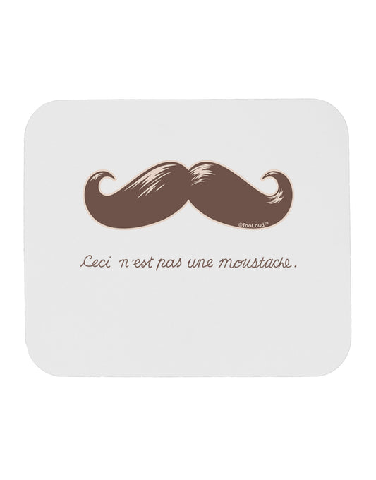 Ceci n'est pas une moustache Mousepad-TooLoud-White-Davson Sales