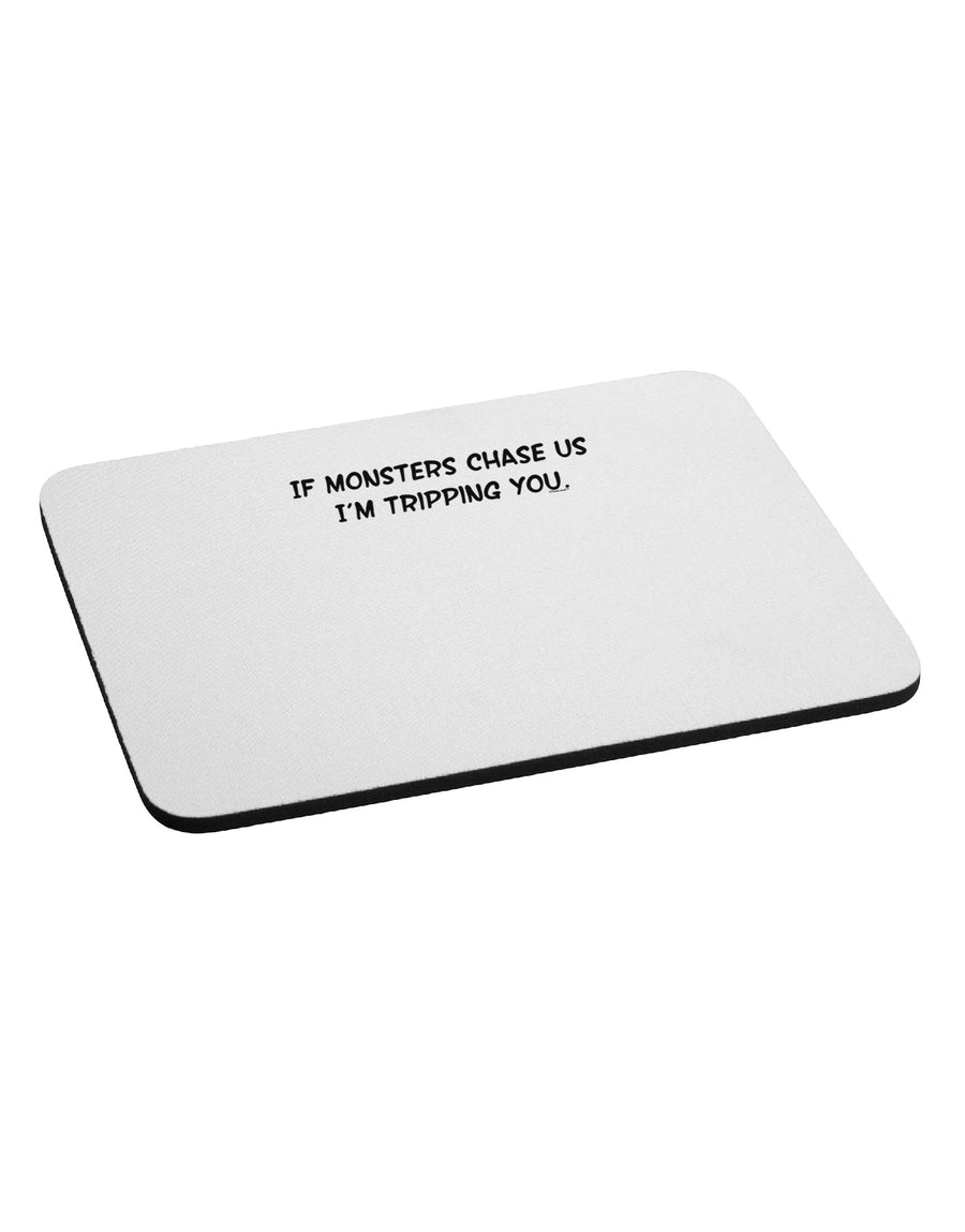 If Monsters Chase Us I'm Tripping You Mousepad-TooLoud-White-Davson Sales