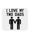 I Love My Two Dads Gay Fathers Mousepad-TooLoud-White-Davson Sales