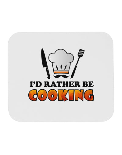 I'd Rather Be Cooking Mousepad-TooLoud-White-Davson Sales