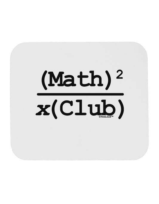Math Club Mousepad by TooLoud-TooLoud-White-Davson Sales