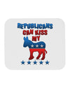 Republicans Can Kiss My - Democrat Mousepad-TooLoud-White-Davson Sales