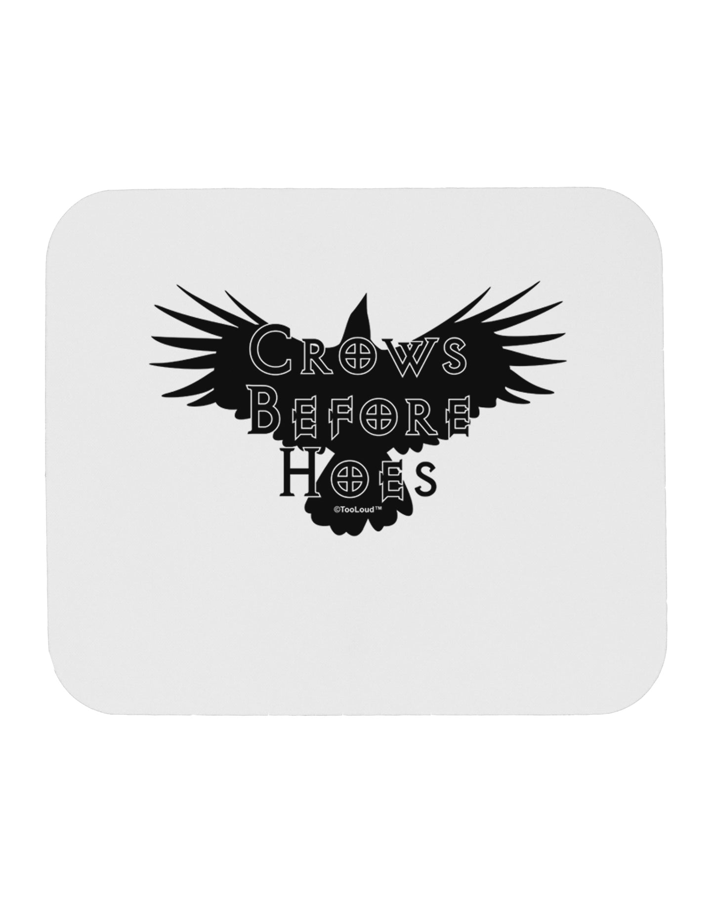 Crows Before Hoes Design Mousepad by TooLoud-TooLoud-White-Davson Sales