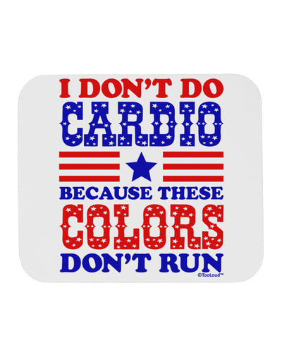 I Don't Do Cardio Because These Colors Don't Run Mousepad-TooLoud-White-Davson Sales