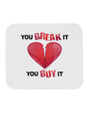 TooLoud You Break It You Buy It Heart Mousepad-TooLoud-White-Davson Sales