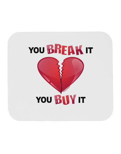 TooLoud You Break It You Buy It Heart Mousepad-TooLoud-White-Davson Sales