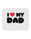 I Heart My Dad Mousepad by TooLoud-TooLoud-White-Davson Sales