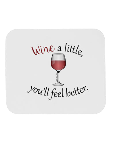 Wine a Little Mousepad by TooLoud-TooLoud-White-Davson Sales