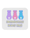 Three Easter Bunnies - Somebunny Loves Me Mousepad by TooLoud-TooLoud-White-Davson Sales