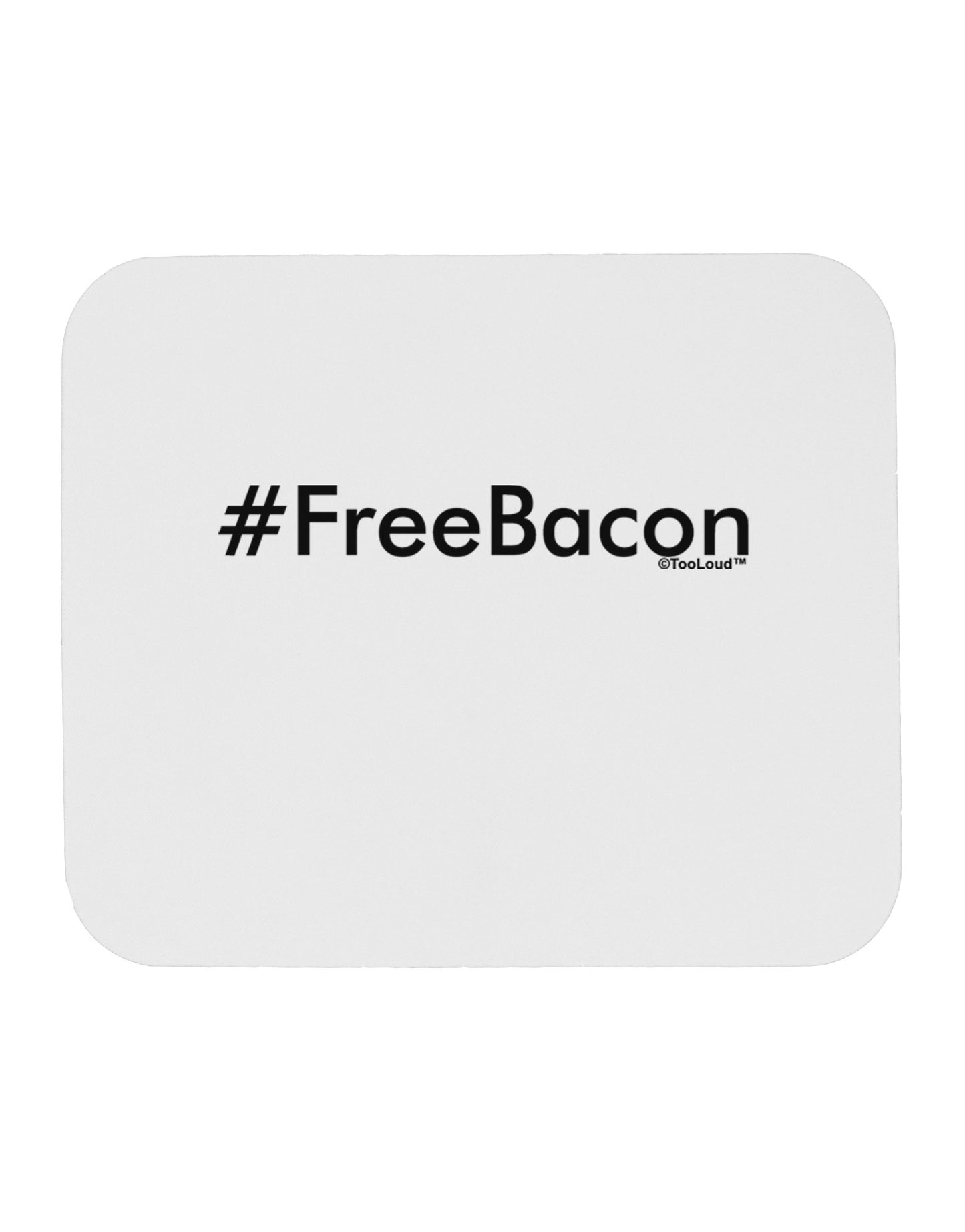 Hashtag Free Bacon Mousepad-TooLoud-White-Davson Sales
