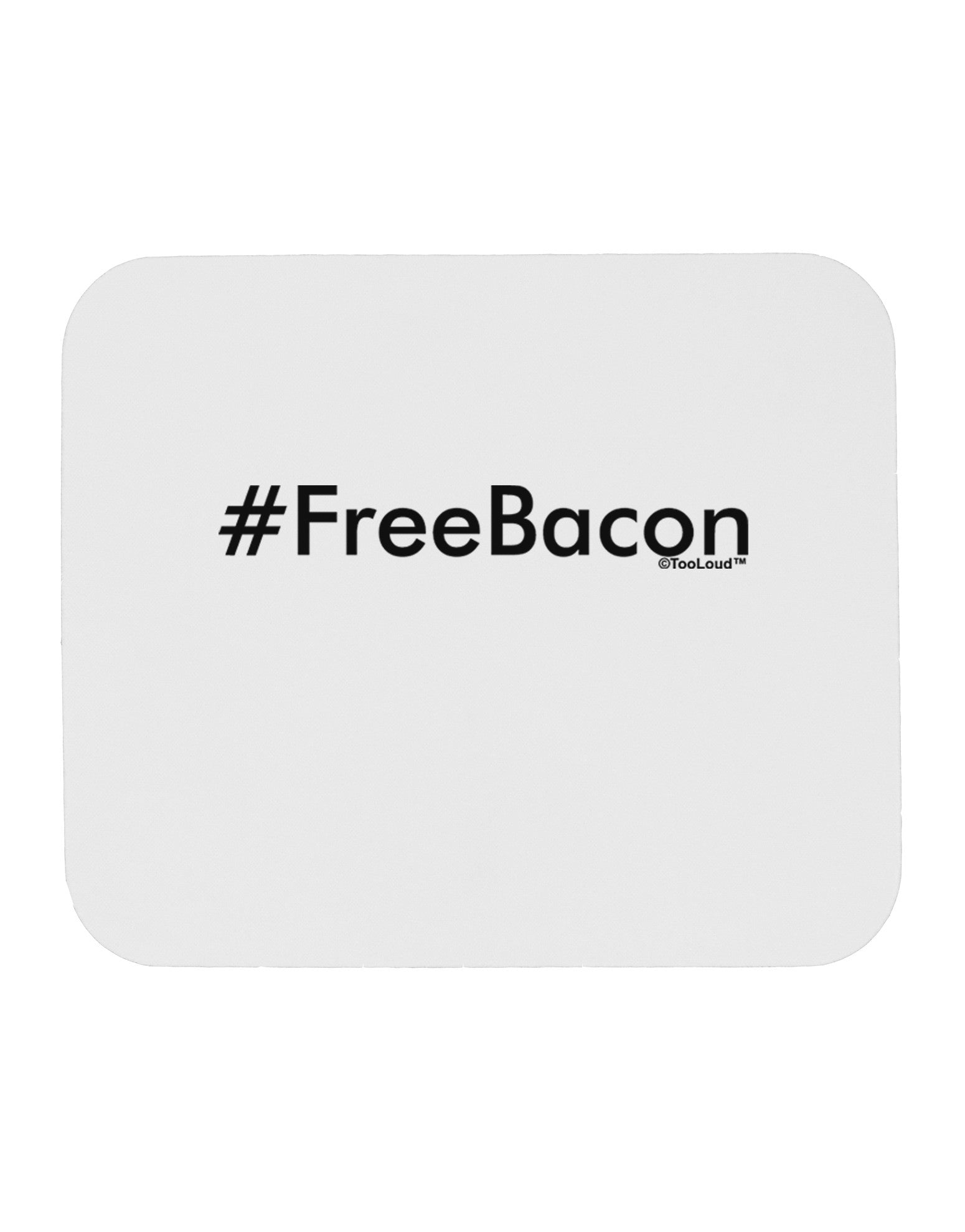 Hashtag Free Bacon Mousepad-TooLoud-White-Davson Sales