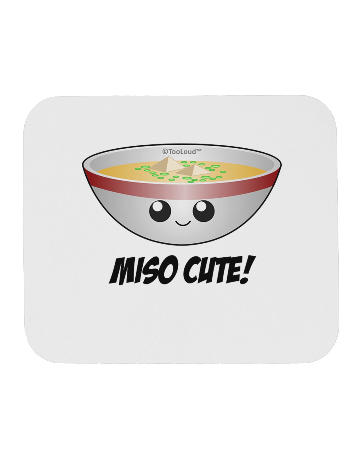 Miso Cute - Cute Miso Soup Bowl Mousepad by TooLoud-TooLoud-White-Davson Sales