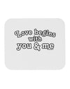 Love Begins With You and Me Mousepad by TooLoud-TooLoud-White-Davson Sales