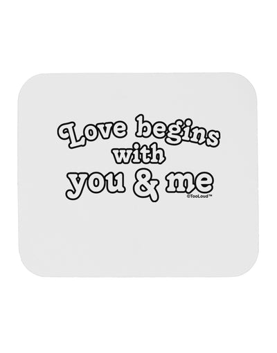 Love Begins With You and Me Mousepad by TooLoud-TooLoud-White-Davson Sales