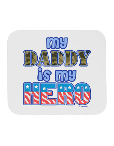 My Daddy is My Hero - Armed Forces - Blue Mousepad by TooLoud-TooLoud-White-Davson Sales