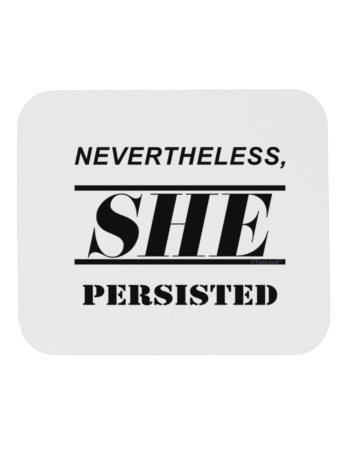 Nevertheless She Persisted Women's Rights Mousepad by TooLoud-TooLoud-White-Davson Sales