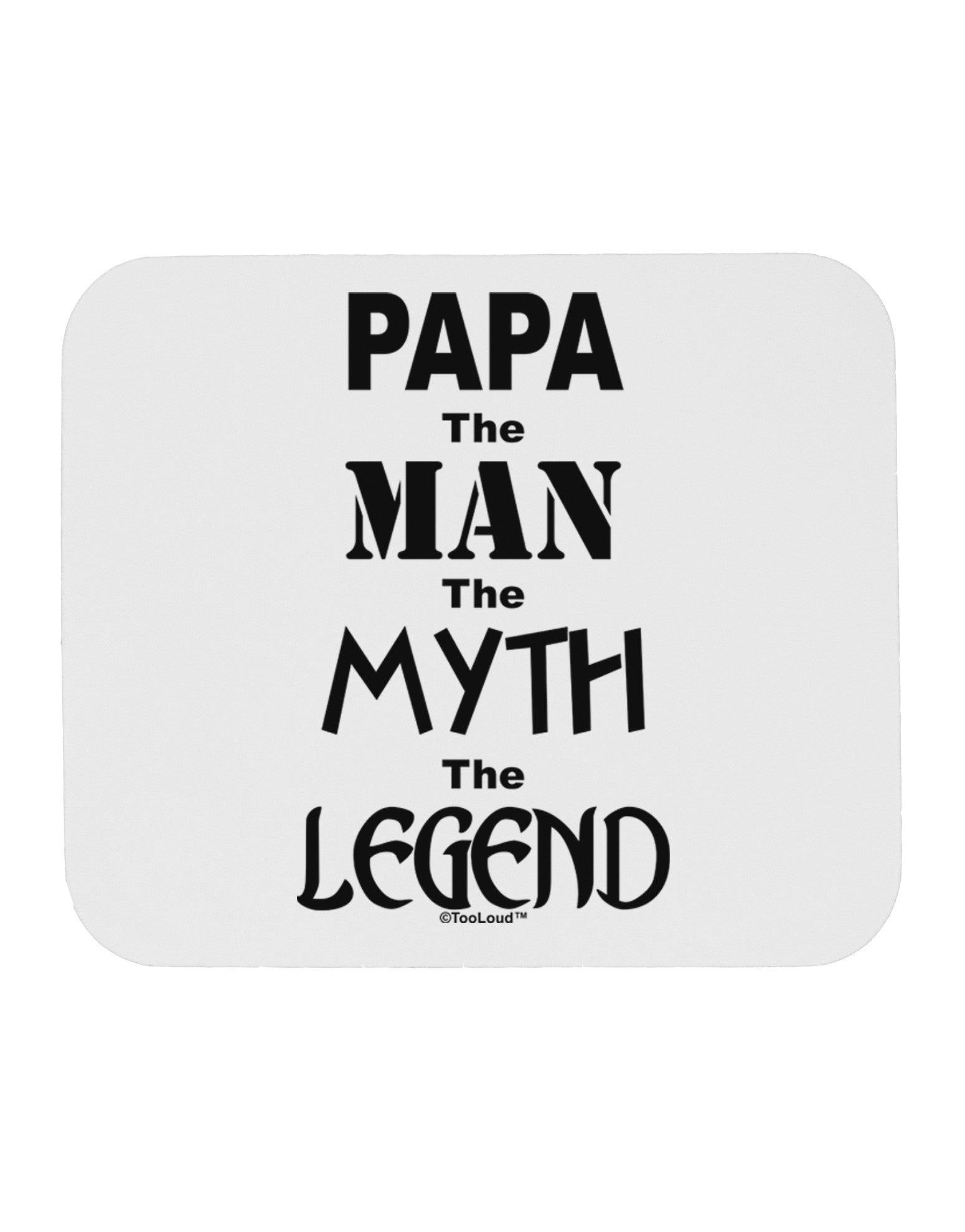 The Man The Myth The Legend - Papa Mousepad by TooLoud-TooLoud-White-Davson Sales