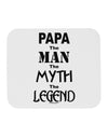 The Man The Myth The Legend - Papa Mousepad by TooLoud-TooLoud-White-Davson Sales