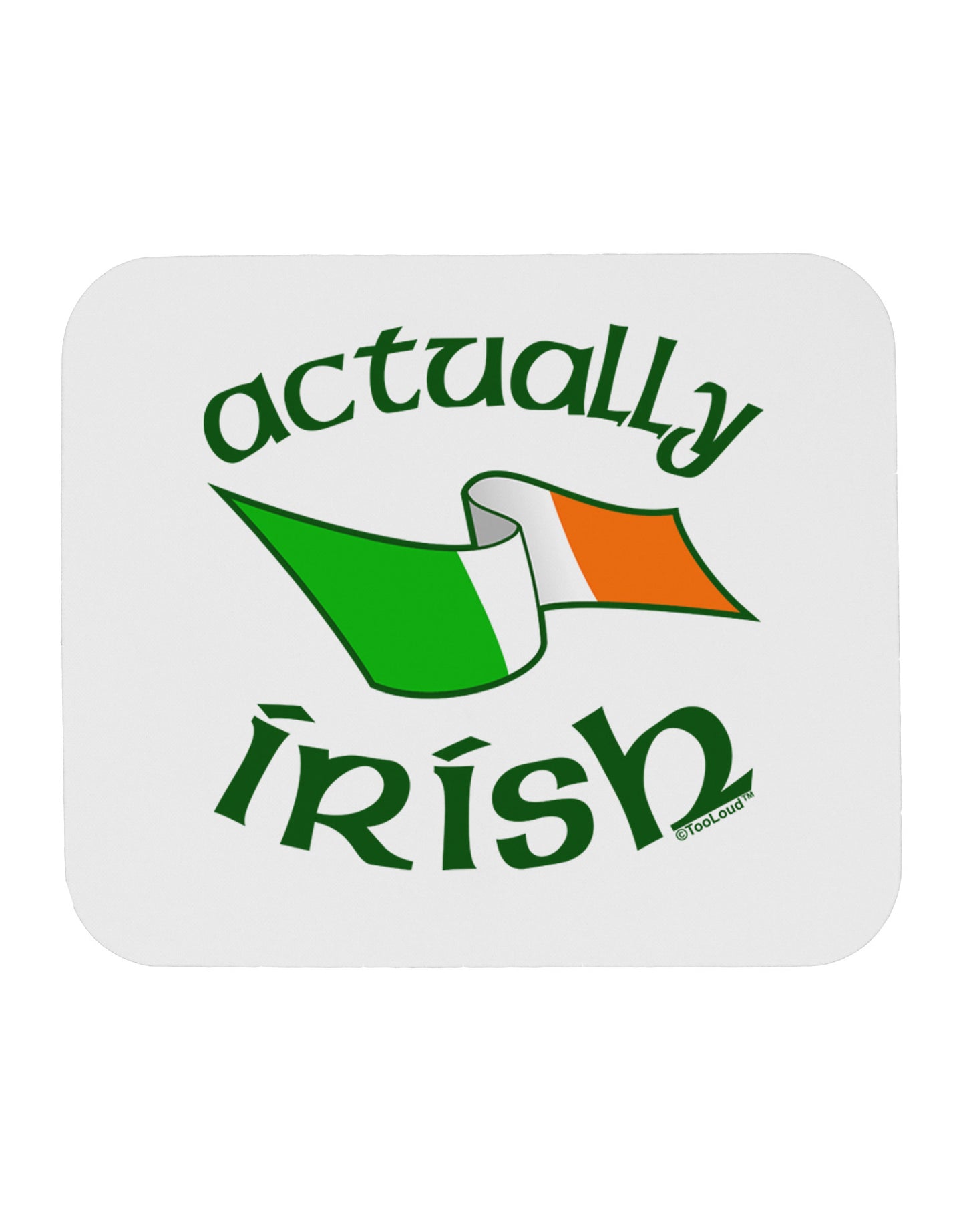Actually Irish Mousepad-TooLoud-White-Davson Sales
