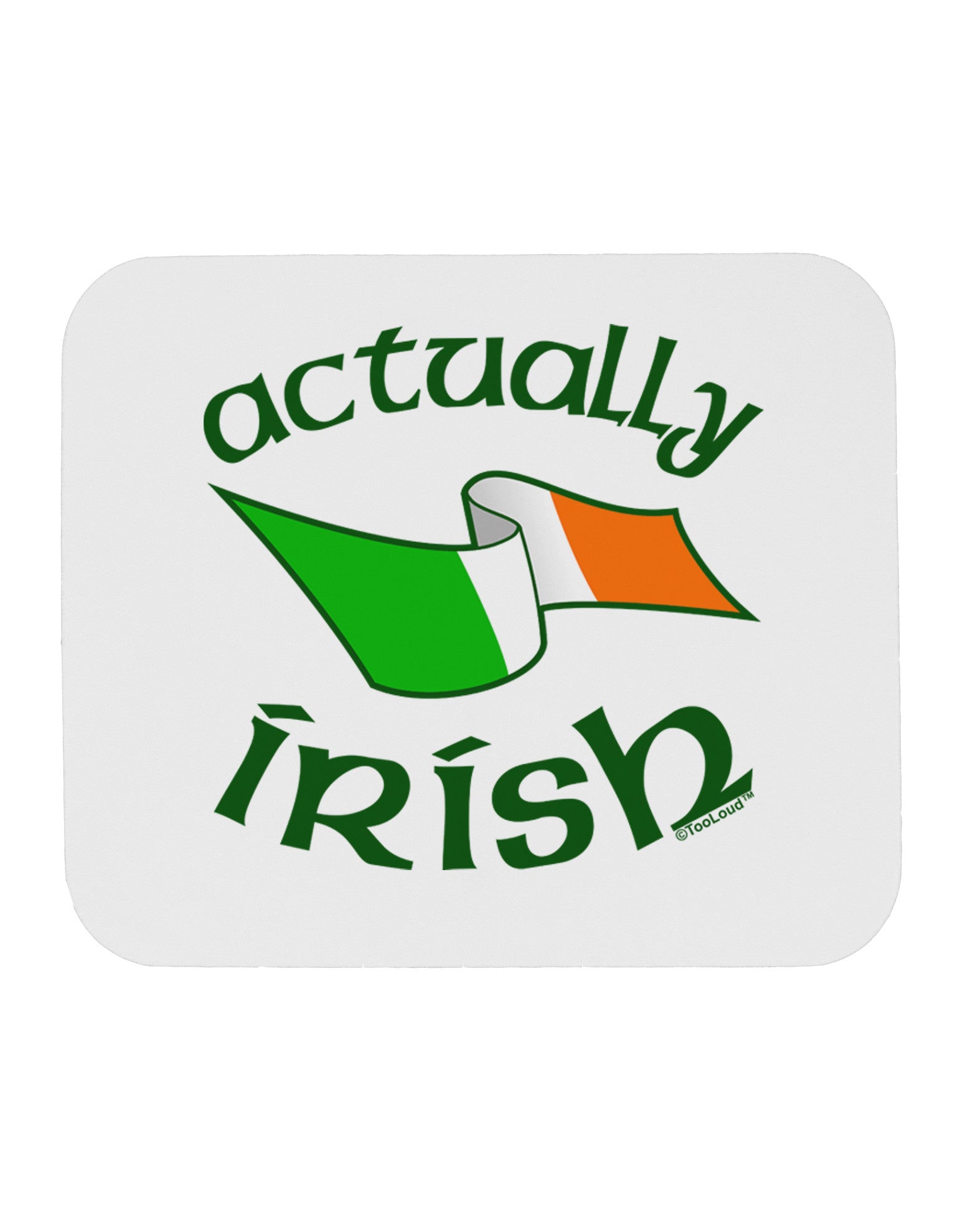 Actually Irish Mousepad-TooLoud-White-Davson Sales