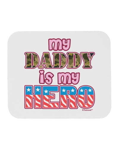 My Daddy is My Hero - Armed Forces - Pink Mousepad by TooLoud-TooLoud-White-Davson Sales