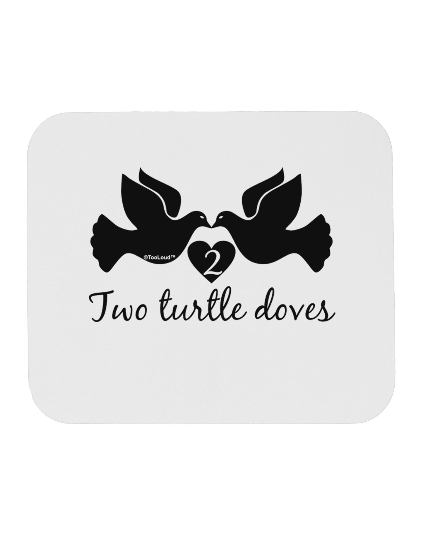 Two Turtle Doves Text Mousepad-TooLoud-White-Davson Sales