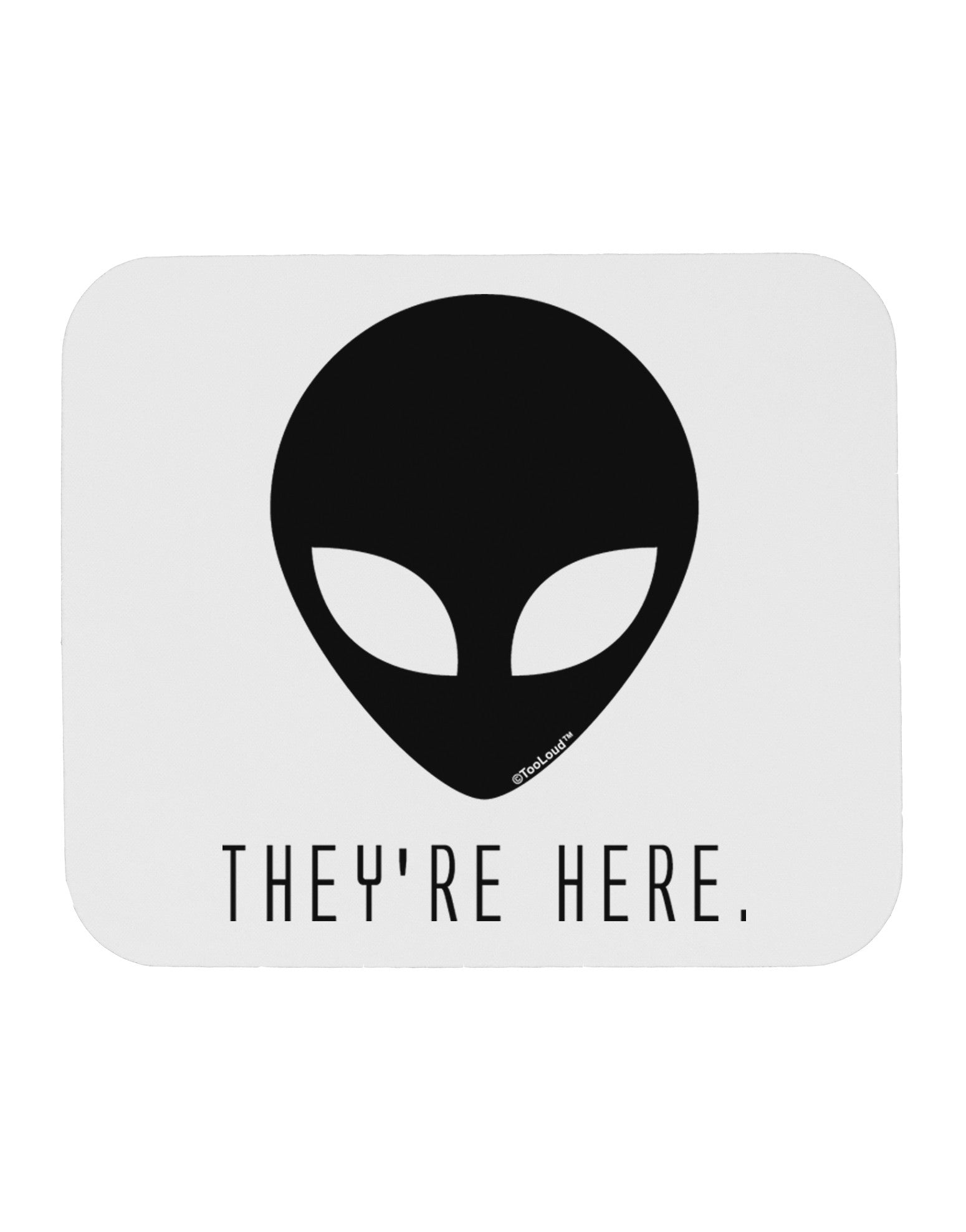 Alien They Are Here Mousepad-TooLoud-White-Davson Sales