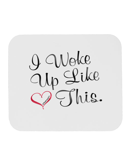 I Woke Up Like This Mousepad-TooLoud-White-Davson Sales