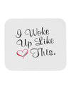 I Woke Up Like This Mousepad-TooLoud-White-Davson Sales