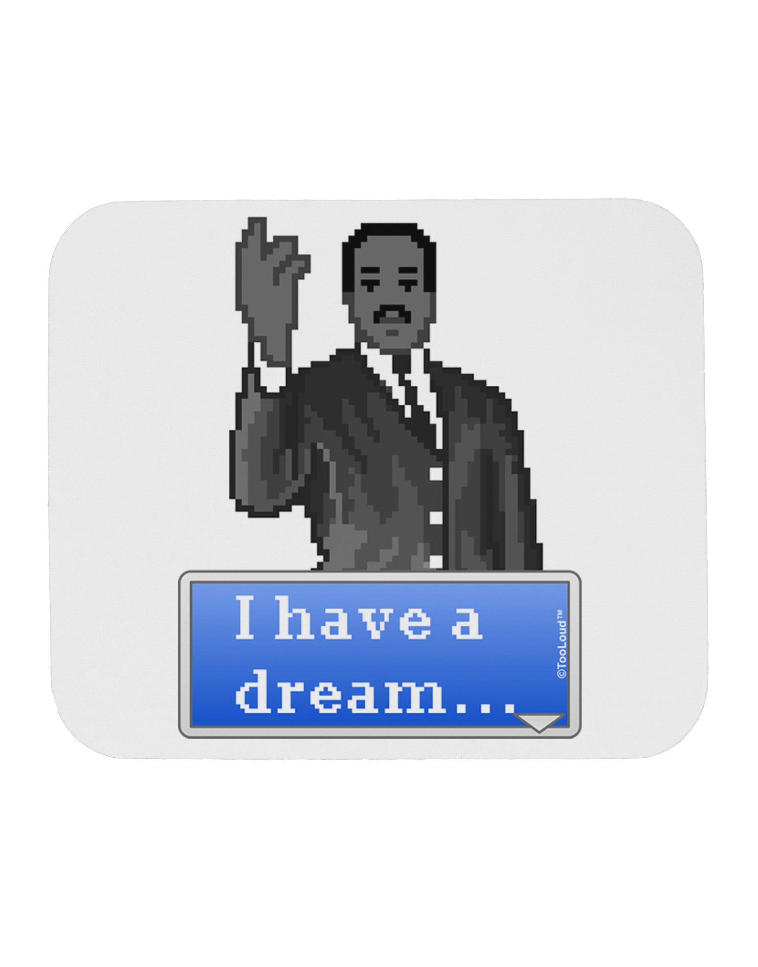 I have a Dream Pixel Art Mousepad by TooLoud-TooLoud-White-Davson Sales