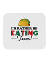 I'd Rather - Tacos Mousepad-TooLoud-White-Davson Sales