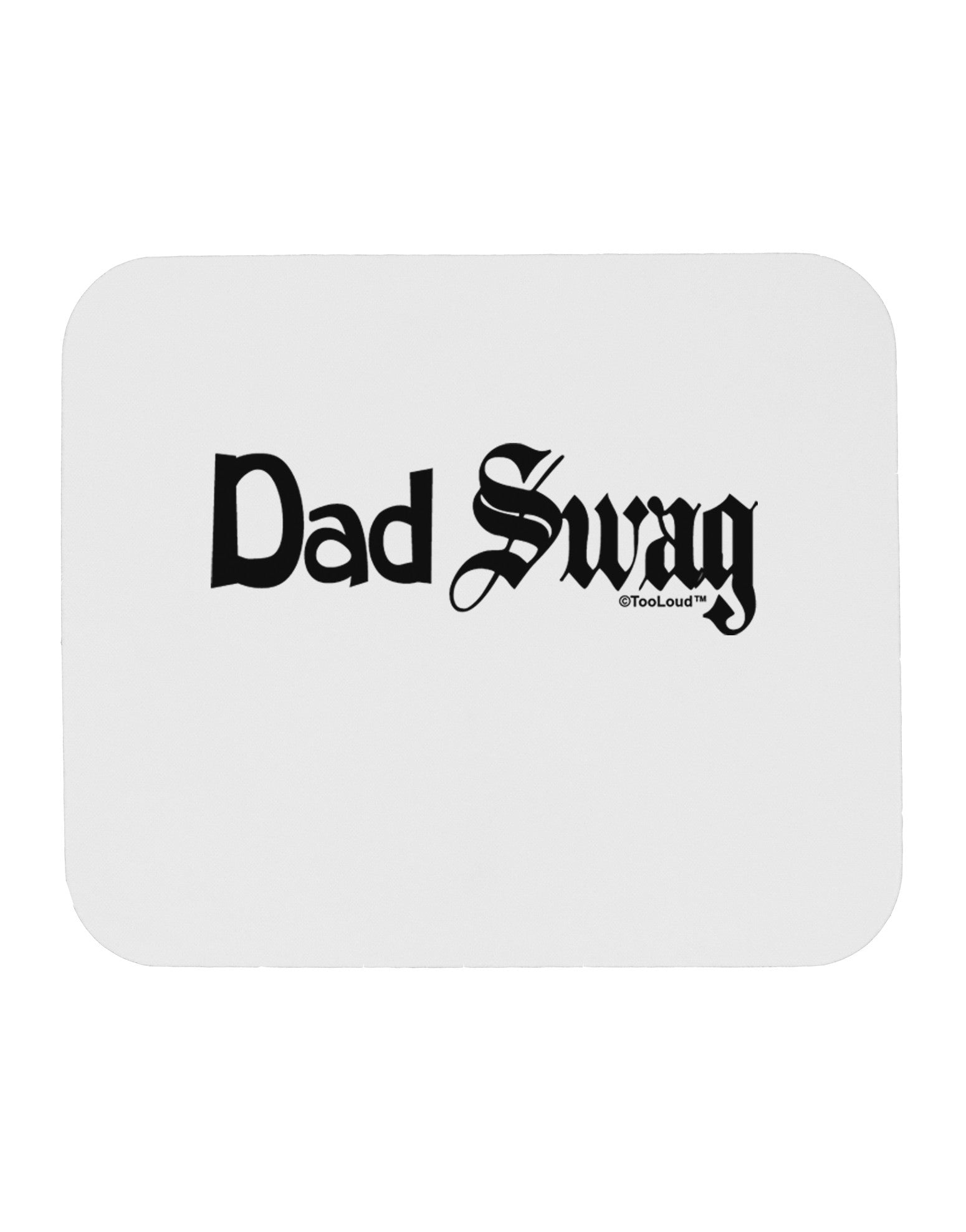 Dad Swag Text Mousepad by TooLoud-TooLoud-White-Davson Sales