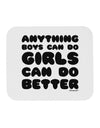 Anything Boys Can Do Girls Can Do Better Mousepad by TooLoud-TooLoud-White-Davson Sales