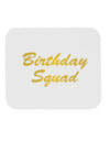 Birthday Squad Text Mousepad by TooLoud-TooLoud-White-Davson Sales